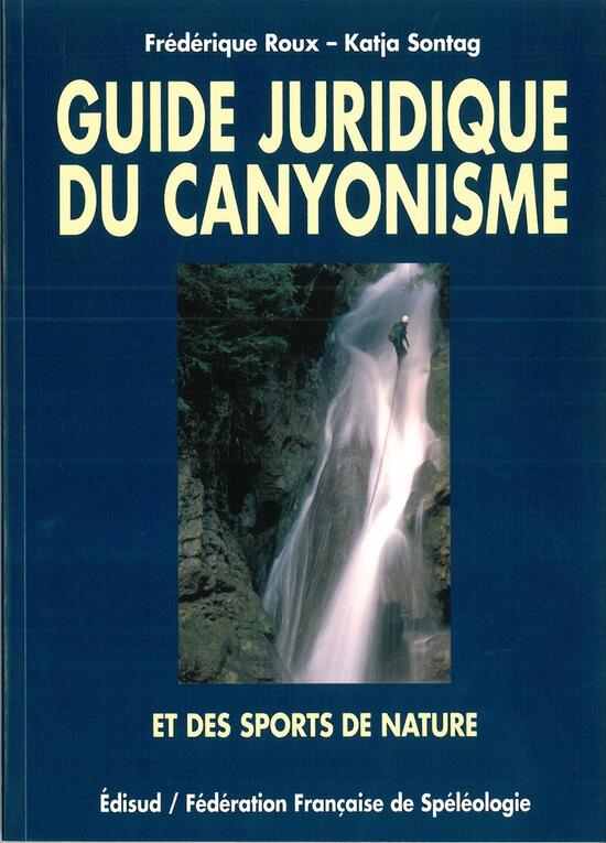 Guide Juridique du canyonisme et des sports de Nature