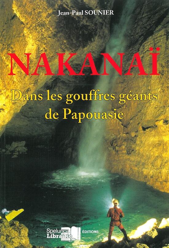 Nakanai, dans les gouffres géantes de papouasie